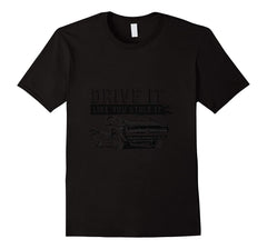 tdlapparel Drive It Like You Stole It T-shirt T-Shirt - TDL-APPAREL