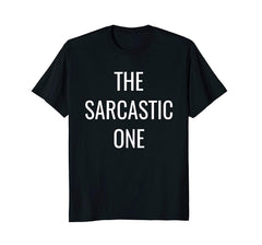 tdlapparel The Sarcastic One- Friends, Family, Team Group T-Shirt T-Shirt - TDL-APPAREL