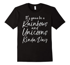 tdlapparel It's Gonna be a Rainbows and Unicorns Kinda Day Shirt T-Shirt - TDL-APPAREL