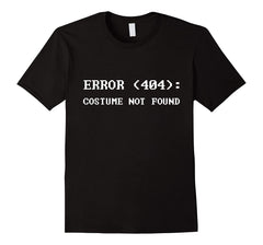 tdlapparel Error 404 Costume Not Found Nerdy Halloween Costume T-Shirt T-Shirt - TDL-APPAREL
