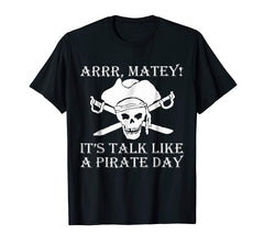 tdlapparel Talk like a pirate day shirt T-Shirt - TDL-APPAREL