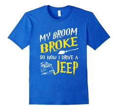 tdlapparel My broom broke so now i drive a jeep Tshirt Gift T-Shirt - TDL-APPAREL