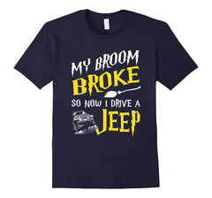 tdlapparel My broom broke so now i drive a jeep Tshirt Gift T-Shirt - TDL-APPAREL