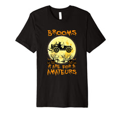 tdlapparel Brooms Are For Amateurs Halloween Costume Jeep Gift Tee T-Shirt - TDL-APPAREL