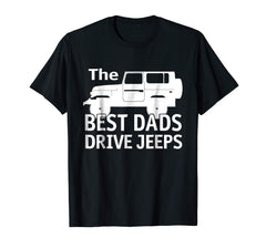 tdlapparel The Best Dads Drive Jeeps Funny True T-Shirt T-Shirt - TDL-APPAREL