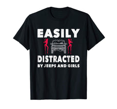 tdlapparel Easily Distracted By Jeeps And Girls T-Shirt Men Funny Gift T-Shirt - TDL-APPAREL