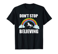 tdlapparel Don't Stop Believing Unicorn T Shirt | Unicorn Lover Gift T-Shirt - TDL-APPAREL