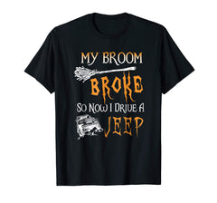 tdlapparel My Broom Broke So Now I Drive A Jeep Halloween Shirt T-Shirt - TDL-APPAREL