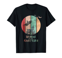 tdlapparel Brooms Are For Amateurs T-Shirt Vintage Halloween Shirt T-Shirt - TDL-APPAREL