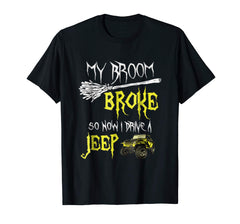 tdlapparel My broom broke so now i drive a jeep T-shirt Gift T-Shirt - TDL-APPAREL