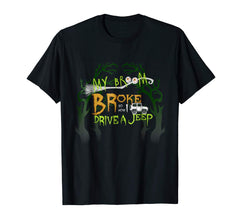 tdlapparel My Broom Broke So Now I Drive A Jeep Shirt Halloween Tee T-Shirt - TDL-APPAREL