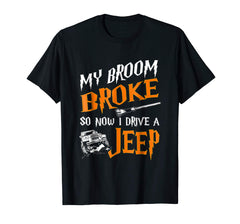 tdlapparel My broom broke so now i drive a jeep T-shirt Gift T-Shirt - TDL-APPAREL