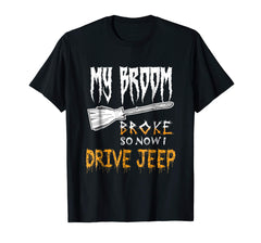 tdlapparel My Broom broke so now i driver jeep T-shirt T-Shirt - TDL-APPAREL