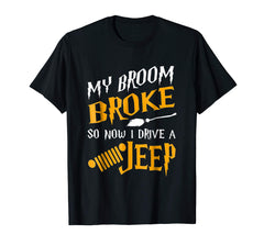 tdlapparel My broom broke so now i drive a jeep T-shirt Gift T-Shirt - TDL-APPAREL