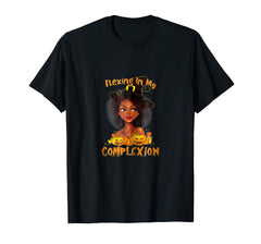 tdlapparel Flexing In My Complexion Halloween T Shirt For Black Girls T-Shirt - TDL-APPAREL