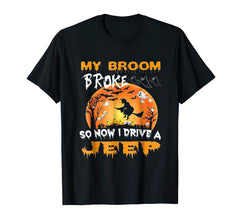 tdlapparel My broom broke so now i drive a jeep T-shirt Gift T-Shirt - TDL-APPAREL