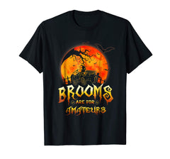 tdlapparel Jeep Halloween Costume- Brooms Are For Amateurs Tee T-Shirt - TDL-APPAREL