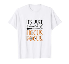 tdlapparel it's just a bunch of hocus pocus t-shirts - happy halloween T-Shirt - TDL-APPAREL