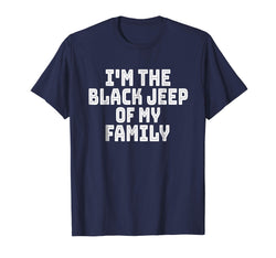 tdlapparel I'm The Black Jeep Of My Family T-Shirt Funny Sarcastic Tee