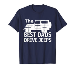 tdlapparel The Best Dads Drive Jeeps Funny True T-Shirt T-Shirt - TDL-APPAREL