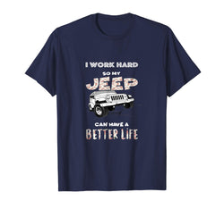 tdlapparel I work hard so my Jeep can have a better life