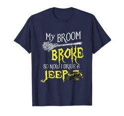 tdlapparel My broom broke so now i drive a jeep T-shirt Gift