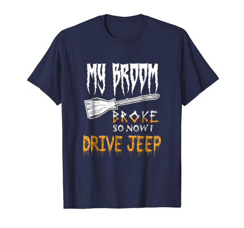 tdlapparel My Broom Broke So Now I Drive Jeep halloween T-shirt Short Sleeves Men / Navy / S T-Shirt - TDL-APPAREL