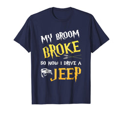tdlapparel My broom broke so now i drive a jeep T-shirt Gift