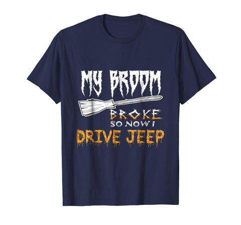 tdlapparel My Broom Broke So Now I Drive Jeep Halloween T Shirt Short Sleeves Men / Navy / S T-Shirt - TDL-APPAREL