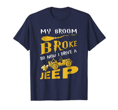 tdlapparel My broom broke so now i drive a jeep T-shirt Gift T-Shirt - TDL-APPAREL