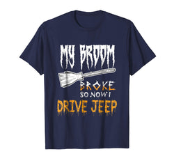 tdlapparel My Broom broke so now i driver jeep T-shirt