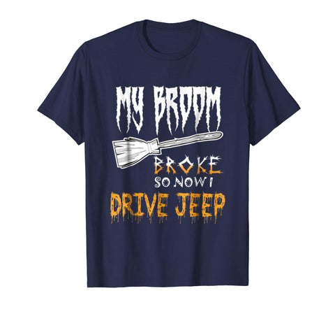 tdlapparel My Broom broke so now i driver jeep T-shirt Short Sleeves Men / Navy / S T-Shirt - TDL-APPAREL