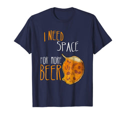 tdlapparel I need space for more Beer funny t-shirt drinking beer funny