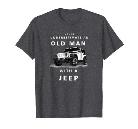 tdlapparel Never Underestimate An Old Man With A Jeep Mens Gift T shirt Short Sleeves Men / Dark Heather / S T-Shirt - TDL-APPAREL