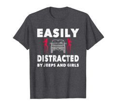 tdlapparel Easily Distracted By Jeeps And Girls T-Shirt Men Funny Gift T-Shirt - TDL-APPAREL