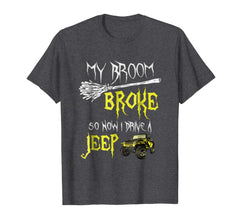 tdlapparel My broom broke so now i drive a jeep T-shirt Gift T-Shirt - TDL-APPAREL