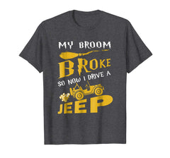 tdlapparel My broom broke so now i drive a jeep T-shirt Gift T-Shirt - TDL-APPAREL