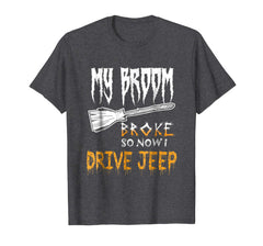tdlapparel My Broom broke so now i driver jeep T-shirt T-Shirt - TDL-APPAREL