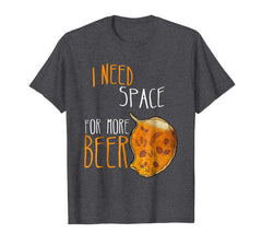 tdlapparel I need space for more Beer funny t-shirt drinking beer funny T-Shirt - TDL-APPAREL