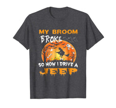 tdlapparel My broom broke so now i drive a jeep T-shirt Gift T-Shirt - TDL-APPAREL