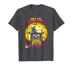 tdlapparel Not All Witches Drive Broomsticks & Jeep TShirt Driver Shirt T-Shirt - TDL-APPAREL