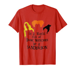 tdlapparel In a World Full or Basic Witches be a Sanderson Shirt