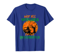 tdlapparel halloween, jeep - NOT ALL WITCHES DRIVE BROOMSTICK. hallowee T-Shirt - TDL-APPAREL