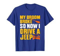 tdlapparel My broom broke so now i drive a jeep T-shirt Gift T-Shirt - TDL-APPAREL