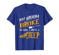 tdlapparel My broom broke so now i drive a jeep T-shirt Gift T-Shirt - TDL-APPAREL