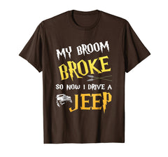 tdlapparel My broom broke so now i drive a jeep T-shirt Gift T-Shirt - TDL-APPAREL
