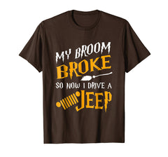 tdlapparel My broom broke so now i drive a jeep T-shirt Gift T-Shirt - TDL-APPAREL