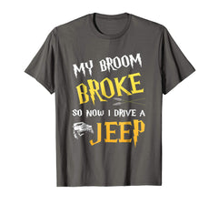 tdlapparel My broom broke so now i drive a jeep T-shirt Gift T-Shirt - TDL-APPAREL