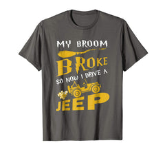 tdlapparel My broom broke so now i drive a jeep T-shirt Gift T-Shirt - TDL-APPAREL
