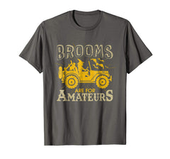 tdlapparel Brooms Are For Amateurs T-shirt Witch Driving Jeeps T-Shirt - TDL-APPAREL
